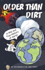 Older Than Dirt : A Wild but True History of Earth - Book