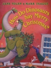 How Do Dinosaurs Say Merry Christmas? - Book