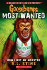 How I Met My Monster (Goosebumps Most Wanted #3) - Book