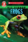 Frogs (Nic Bishop: Scholastic Reader, Level 2) - Book