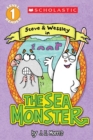 Scholastic Reader Level 1: The Sea Monster : A Steve and Wessley Reader - Book