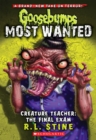Creature Teacher: The Final Exam (Goosebumps Most Wanted #6) - Book