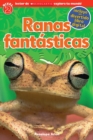 Lector de Scholastic Explora Tu Mundo Nivel 2: Ranas fantasticas (Fantastic Frogs) : (Spanish language edition of Scholastic Discover More Reader Level 2: Fantastic Frogs) - Book