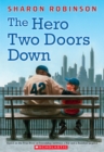 The Hero Two Doors Down : Based on the True Story of Friendship Between a Boy and a Baseball Legend - Book