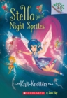 Knit-Knotters: A Branches Book (Stella and the Night Sprites #1) - Book