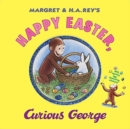 Happy Easter, Curious George : Gift Book with Egg-Decorating Stickers!: An Easter And Springtime Book For Kids - Book