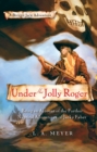 Under the Jolly Roger : Being an Account of the Further Nautical Adventures of Jacky Faber - eBook
