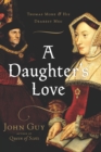 A Daughter's Love : Thomas More & His Dearest Meg - eBook