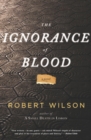 The Ignorance of Blood : A Novel - eBook