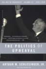 The Politics of Upheaval : The Age of Roosevelt, 1935-1936 - Arthur M. Schlesinger