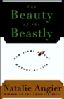 The Beauty of the Beastly : New Views on the Nature of Life - eBook