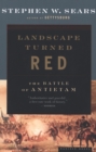 Landscape Turned Red : The Battle of Antietam - eBook