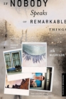 If Nobody Speaks of Remarkable Things : A Novel - eBook