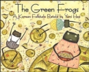 The Green Frogs : A Korean Folktale Retold by Yumi Heo - eBook