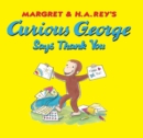 Curious George Says Thank You - eBook