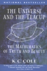 The Universe and the Teacup : The Mathematics of Truth and Beauty - eBook
