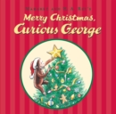 Merry Christmas, Curious George : A Christmas Holiday Book for Kids - Book