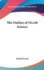 THE OUTLINE OF OCCULT SCIENCE - Book