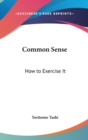 COMMON SENSE: HOW TO EXERCISE IT - Book