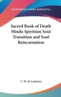 Sacred Book of Death Hindu Spiritism Soul Transition and Soul Reincarnation - Book