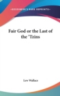 FAIR GOD OR THE LAST OF THE 'TZINS - Book