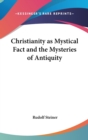 CHRISTIANITY AS MYSTICAL FACT AND THE MY - Book