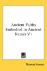 Ancient Faiths Embodied in Ancient Names V1 - Book