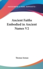 Ancient Faiths Embodied in Ancient Names V2 - Book