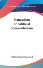 Statuvolism or Artificial Somnambulism - Book