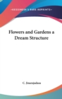 FLOWERS AND GARDENS A DREAM STRUCTURE - Book