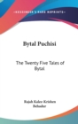 Bytal Puchisi : The Twenty Five Tales of Bytal - Book