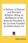 A Defense of Natural and Revealed Religion; Being an Abridgment of the Sermons Preached at the Lectures Founded by Robert Boyle V4 - Book