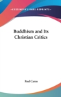 BUDDHISM AND ITS CHRISTIAN CRITICS - Book
