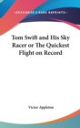 TOM SWIFT AND HIS SKY RACER OR THE QUICK - Book