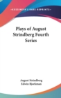 PLAYS OF AUGUST STRINDBERG FOURTH SERIES - Book