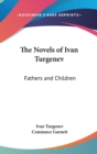THE NOVELS OF IVAN TURGENEV: FATHERS AND - Book