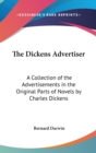 THE DICKENS ADVERTISER: A COLLECTION OF - Book
