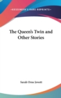 THE QUEEN'S TWIN AND OTHER STORIES - Book
