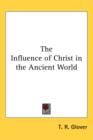 THE INFLUENCE OF CHRIST IN THE ANCIENT W - Book