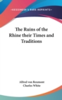 The Ruins of the Rhine Their Times and Traditions - Book