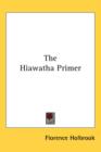 THE HIAWATHA PRIMER - Book