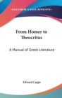 From Homer to Theocritus : A Manual of Greek Literature - Book