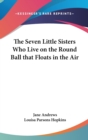 THE SEVEN LITTLE SISTERS WHO LIVE ON THE - Book