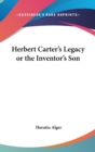 HERBERT CARTER'S LEGACY OR THE INVENTOR' - Book