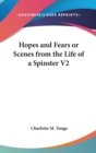 Hopes and Fears or Scenes from the Life of a Spinster V2 - Book