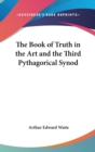 The Book of Truth in the Art and the Third Pythagorical Synod - Book