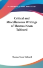 Critical and Miscellaneous Writings of Thomas Noon Talfourd - Book