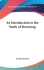 AN INTRODUCTION TO THE STUDY OF BROWNING - Book