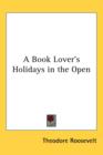 A BOOK LOVER'S HOLIDAYS IN THE OPEN - Book