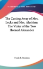 The Casting Away Of Mrs. Lecks And Mrs. Aleshine; The Vizier Of The Two Horned Alexander - Book